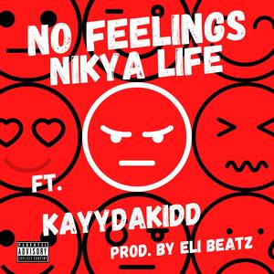 No Feelings (feat. KayyDaKidd)