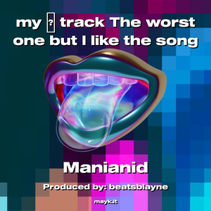 my track The worst one but I like the song