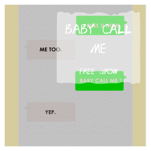 BABY CALL ME