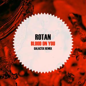 Blood On You (Galactix Remix)
