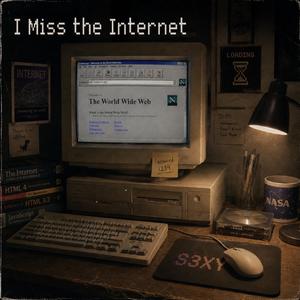 I Miss the Internet