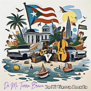 De Mi Tierra Brava, De Mi Tierra Amada