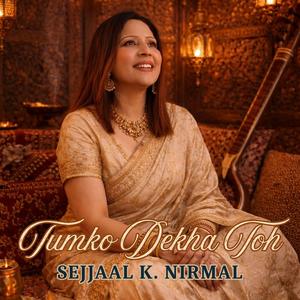 Tumko Dekha Toh (Sejjaal K. Nirmal) (Modern Version)