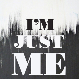 I’m Just Me