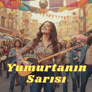 Yumurtanın Sarısı (Psychedelic Anatolian Rock)