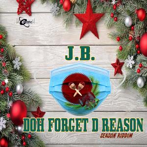 Doh Forget D Reason (Season Riddim)