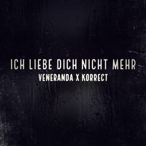 Ich liebe dich nicht mehr (feat. Veneranda)