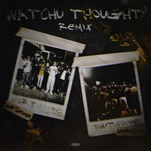 Watchu Thought? (Remix)