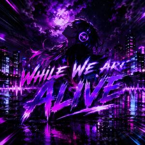 While We’re Alive
