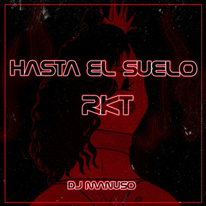 Hasta el Suelo Rkt