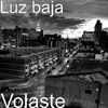Luz Baja - Volaste