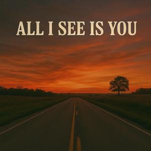 All I See Is You