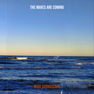 The Waves Are Coming
