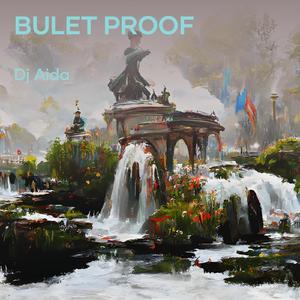 Bulet Proof