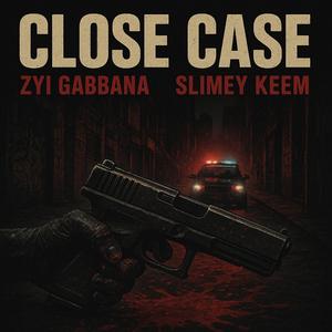 Close Case (feat. Slimey Keem)