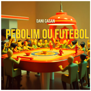 Pebolim ou Futebol