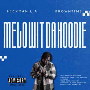 Melo Wit Da Hoodie (feat. Browntime)