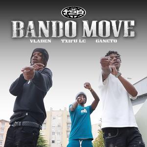 BANDO MOVE (feat. Txifu Lc & VLladen)