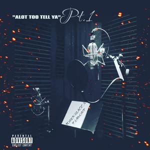 ALOT TOO TELL YA (feat. T. Lamont)