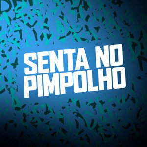 Senta no Pimpolho