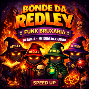 Bonde da Redley (Fuunk Bruxaria Speed UP)