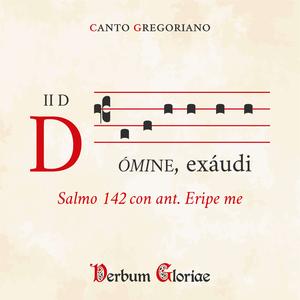 Domine exaudi (Psalmus 142) cum ant. Eripe me
