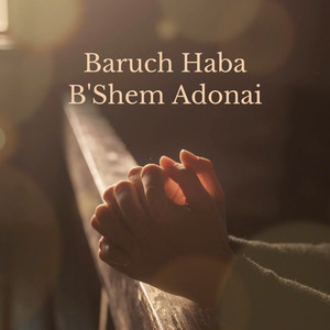 Baruch Haba B'Shem Adonai