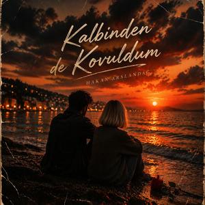Kalbinden de kovuldum