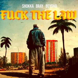 **** THE LAW (feat. Beysho & Shokka)