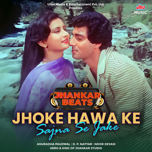 Jhoke Hawa Ke Sajna Se Jake (Jhankar Beats)