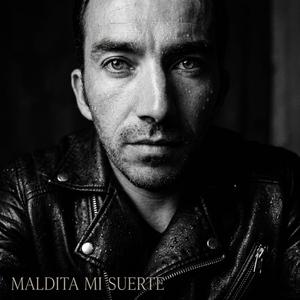 MALDITA MI SUERTE