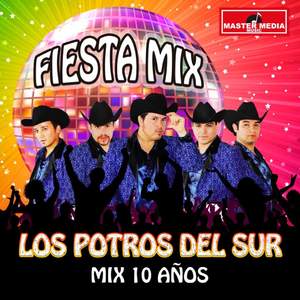 Mix 10 Aniversario: Quinceañera / el Rey de la Pobreza / Rosita de Olivo / Fue Tan Poco Tu Cariño
