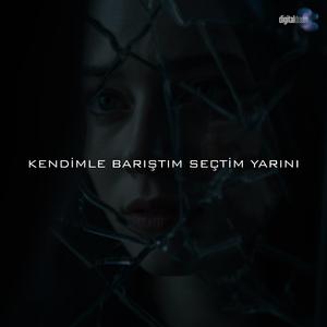 kendimle barıştım seçtim yarını