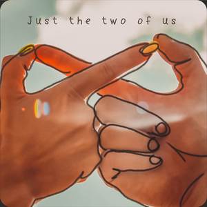 Just the Two of Us