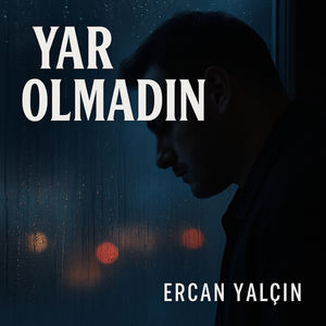 Yar Olmadın