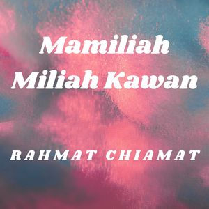 Mamiliah Miliah kawan