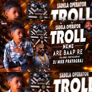 Are Baap Re X Sadela Operator (Troll Meme)