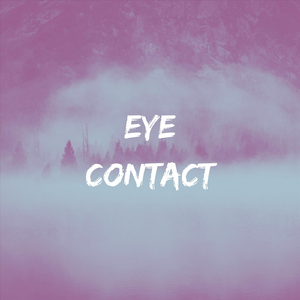 Eye Contact