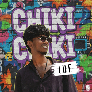 Chiki Chiki Life