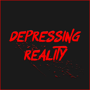 Depressing Reality