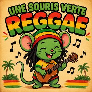 Une souris verte – Comptine reggae pour enfants