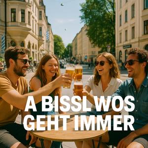 A bissl wos geht immer