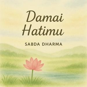 Lagu Buddhis Damai Hatimu