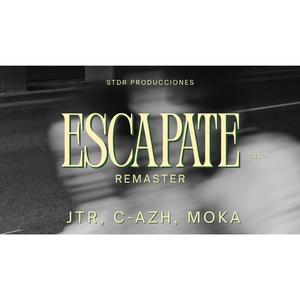 ESCAPATE (feat. Moka, JTR & C-Azh)
