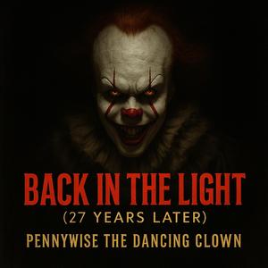 Back in the Light (Pennywise) [27 Years Later]
