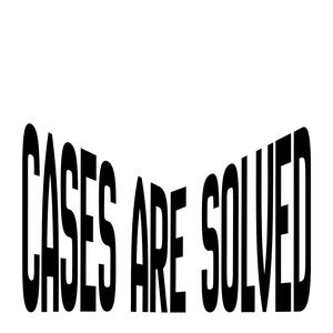 Cases are Solved