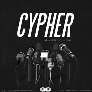 Maskigang Cypher (feat. Ezerangel, Morgan Mowinski, Lkewse, KeezyTheeUnkind, Locked N Loaded, TAE, S.K.A.R., Pepdabozz, Theboyaustin, TashaLanae, Lionhearted, Leamsi Ore, Redact & Jay Slime)