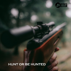 Hunt or Be Hunted