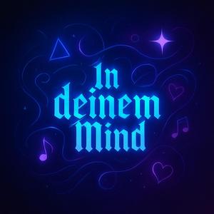 IN DEINEM MIND