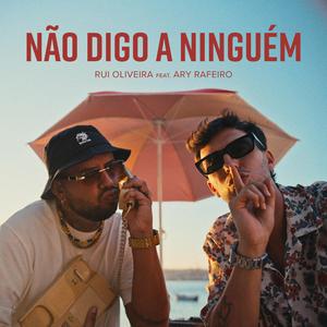 Não Digo a Ninguém (feat. Ary Rafeiro)